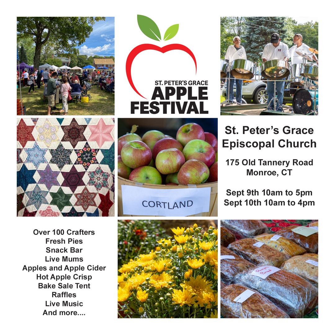 St. Peter's Episcopal Monroe Apple Festival Sept. 9, 2023 10 AM to 5 PM And Sept. 10, 2023 10 AM to 4 PM On the Monroe Green 175 Old Tannery Rd., Monroe, CT